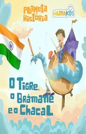 O Tigre, o Brâmane e o Chacal – Histórias para Crianças: Planeta História – Volume 1 – Mariana Ianelli