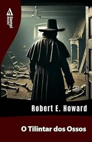 O Tilintar dos Ossos – Robert E. Howard