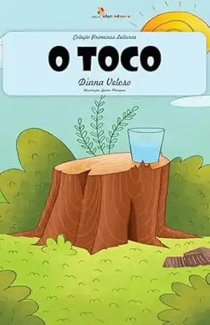 O TOCO – Vol19: Alfabetização: Minha Primeira Leitura (Coleção Primeiras Leituras) – DIANA VELOSO