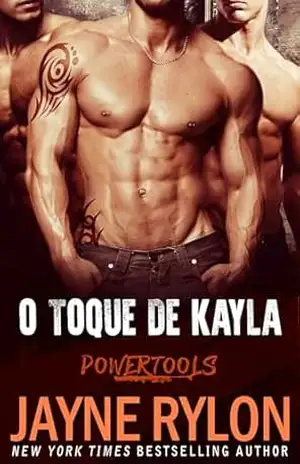 Capa do livro O Toque De Kayla (Powertools: Equipe Original Livro 3) - Jayne Rylon