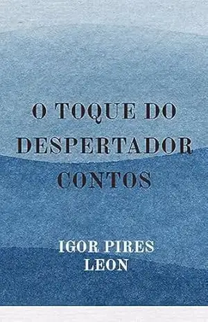 O toque do despertador – Igor Pires Leon