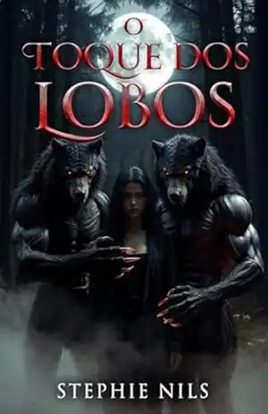 Capa do livro O toque dos lobos (contos eróticos: com vampiros, lobisomens e outras criaturas) - Stephie Nils