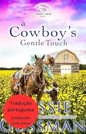 O Toque Gentil de um Cowboy (Rancho da Doce Vista 5) (Portuguese – Sweet View Ranch) – Jessie Gussman