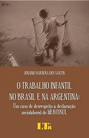 Capa do livro O Trabalho Infantil no Brasil e na Argentina - Jonábio Barbosa. Santos