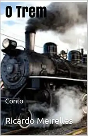 O Trem: Conto – Ricardo Meirelles