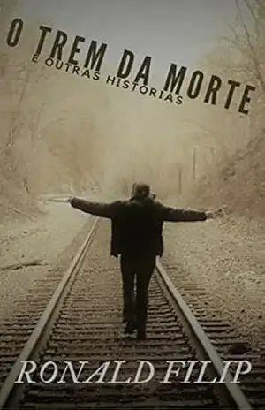 Capa do livro O TREM DA MORTE E OUTROS CONTOS - RONALD FILIP