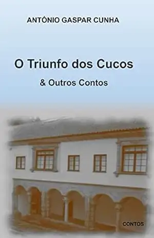 O Triunfo do Cucos & Outros Contos – António Cunha