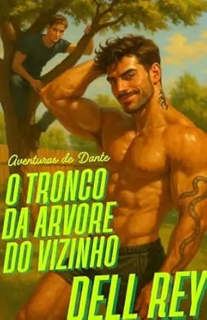 O Tronco da Árvore do Vizinho (As Aventuras de Dante Livro 11) – Dell  Rey