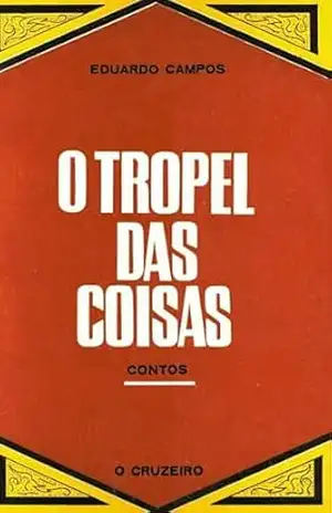 O Tropel das Coisas – Eduardo Campos