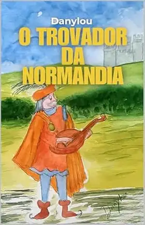 O TROVADOR DA NORMANDIA: O TROVADOR DA NORMANDIA – Danielle Queiroz O TROVADOR DA NORMANDIA: O TROVADOR DA NORMANDIA – Danielle Queiroz