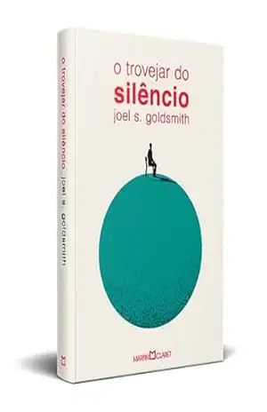 O trovejar do silêncio – Joel S. Goldsmith
