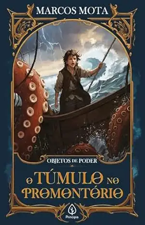 O túmulo no promontório – Livro 6 (Objetos de poder) – Marcos Mota O túmulo no promontório – Livro 6 (Objetos de poder) – Marcos Mota