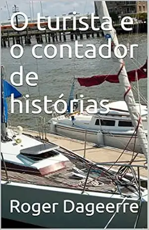 O turista e o contador de histórias – Roger Dageerre