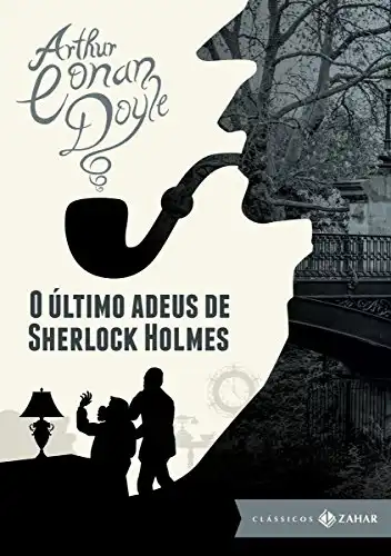 Baixar O último adeus de Sherlock Holmes: edição bolso de luxo (Clássicos Zahar) pdf, epub, mobi, eBook