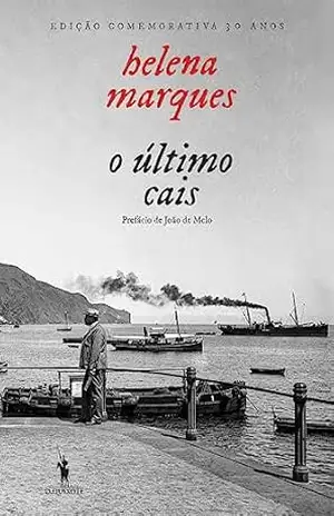 Capa do livro O Último Cais – Edição Comemorativa 30 anos - Helena Marques