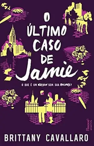 O último caso de Jamie: O que é um Watson sem sua Holmes? (Charlotte Holmes Livro 3) – Brittany Cavallaro