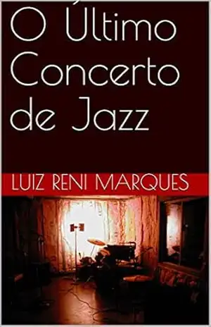 Capa do livro O Último Concerto de Jazz - Luiz Reni Marques