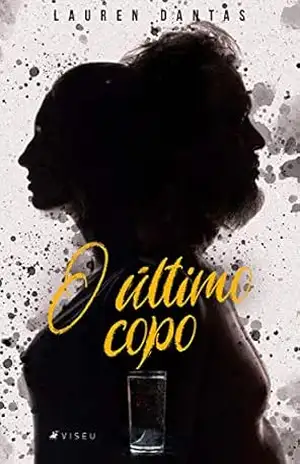 O último copo - Lauren Dantas O último copo - Lauren Dantas