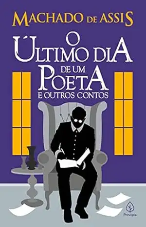 Capa do livro O último dia de um poeta e outros contos (Clássicos da literatura brasileira) - Machado de Assis