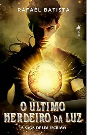 O Último Herdeiro da Luz: A Saga de Um Escravo – Rafael Batista