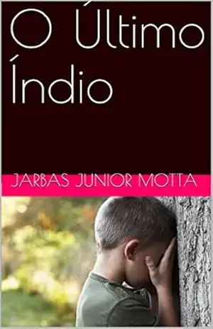 O Último Índio - Jarbas Junior Motta