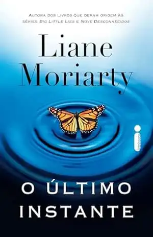 O último instante – Liane Moriarty