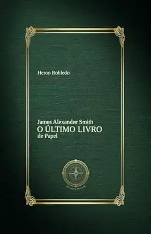 O ÚLTIMO LIVRO DE PAPEL – Heron Robledo
