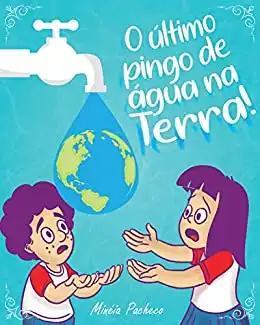 Baixar O ÚLTIMO PINGO DE ÁGUA DA TERRA pdf, epub, mobi, eBook