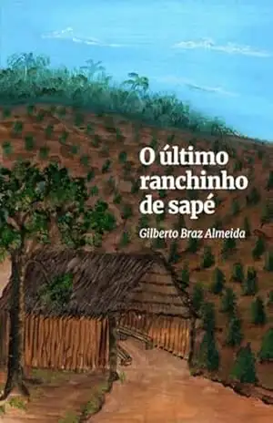 O Último Ranchinho De Sapé – Gilberto Braz Almeida