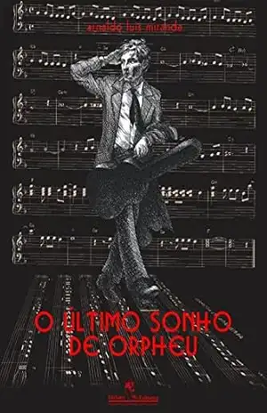 O último sonho de Orpheu – Arnaldo Luis Miranda