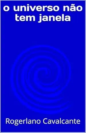 Capa do livro o universo não tem janela - Rogerlano Cavalcante