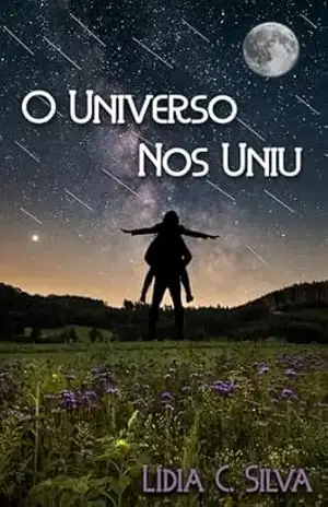 O universo nos uniu – Lídia C. Silva O universo nos uniu – Lídia C. Silva