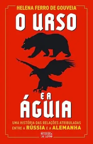 O Urso e a Águia – Helena Ferro de Gouveia