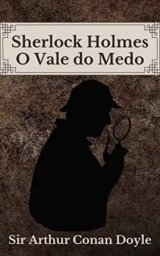 Baixar O Vale do Medo: Sherlock Holmes pdf, epub, mobi, eBook