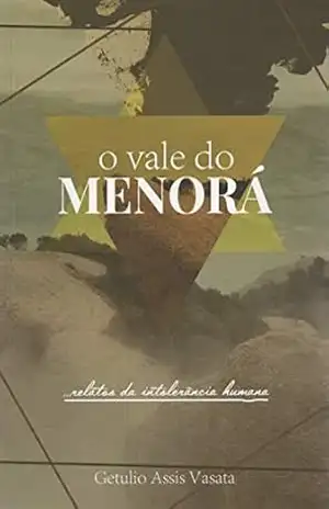 Capa do livro O Vale do Menorá: ...relatos da intolerância humana. - Getulio Assis Vasata