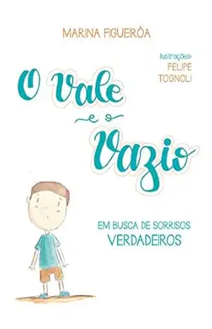 O Vale e o Vazio: em busca de sorrisos verdadeiros – Marina Figueirôa