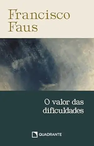 Capa do livro O valor das dificuldades – Pocket Francisco Faus - Francisco Faus