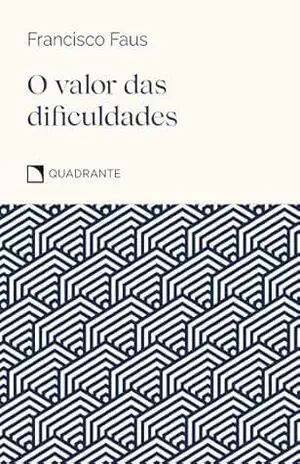 O valor das dificuldades – Pocket Virtudes – Francisco Faus