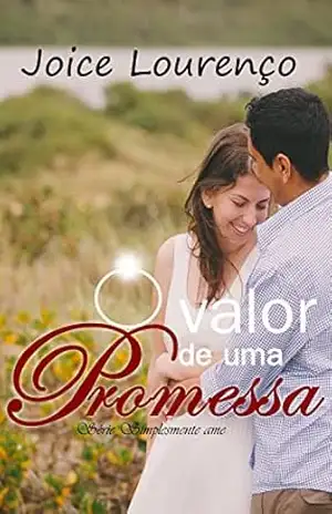 O valor de uma promessa (Simplesmente ame Livro 3) – Joice Lourenço