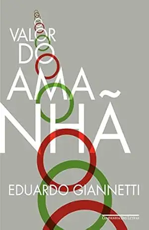 O valor do amanhã – Eduardo Giannetti