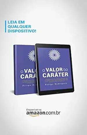 Capa do livro O VALOR DO CARÁTER - FELIPE RODRIGUES