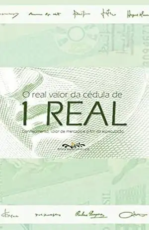 O valor real da cédula de 1 REAL: Conhecimento, valor de mercado e o fim da especulação – Bruno  Diniz