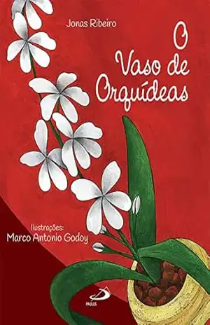 O Vaso de Orquídeas (Arteletra) – Jonas Ribeiro