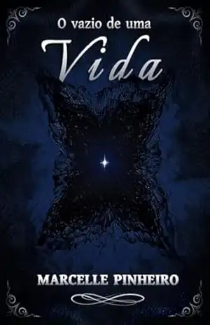 O vazio de uma vida - Marcelle Pinheiro O vazio de uma vida - Marcelle Pinheiro