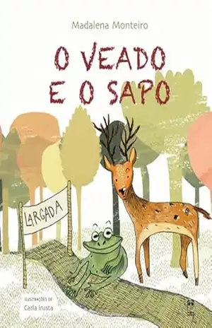 Capa do livro O veado e o sapo - Madalena Monteiro