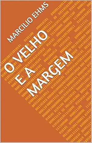 Capa do livro O velho e a margem - Marcilio Ehms