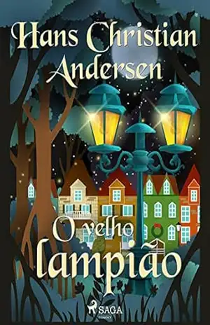 O velho lampião (Os Contos de Hans Christian Andersen) – H.C. Andersen