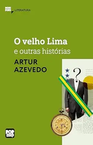 O velho Lima e outras histórias: Literatura (MiniPops) – Artur Azevedo