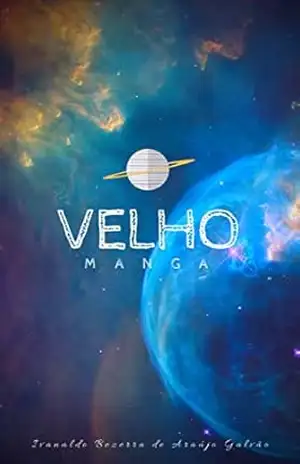 O Velho Manga – Ivanaldo Bezerra de Araújo Galvão