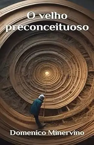 O velho preconceituoso – Domenico Minervino O velho preconceituoso – Domenico Minervino